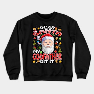 Dear Santa My Godfather Did It Funny Crewneck Sweatshirt